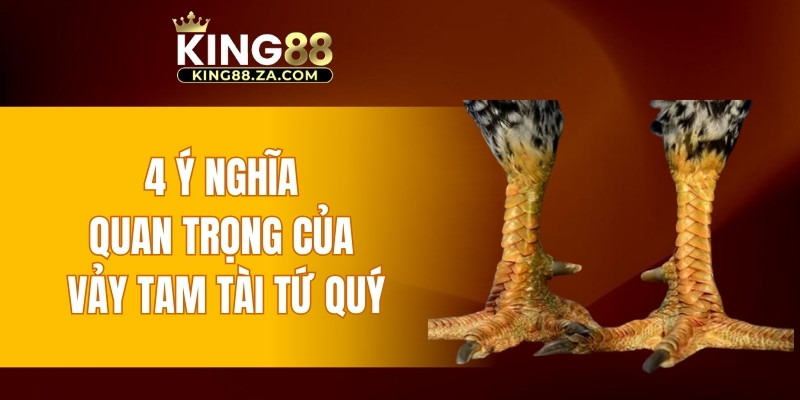 4 ý nghĩa quan trọng của vảy Tam Tài Tứ Quý