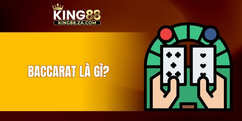 Baccarat là gì?