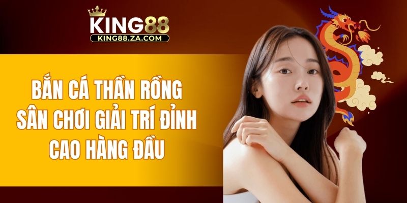 Bắn cá Thần Rồng