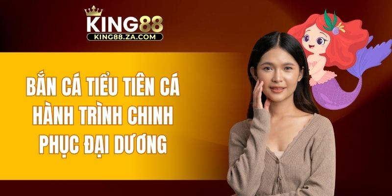 bắn cá Tiểu Tiên Cá