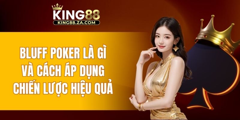 Bluff Poker là gì
