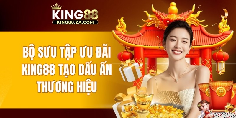 Bộ sưu tập ưu đãi tạo dấu ấn thương hiệu