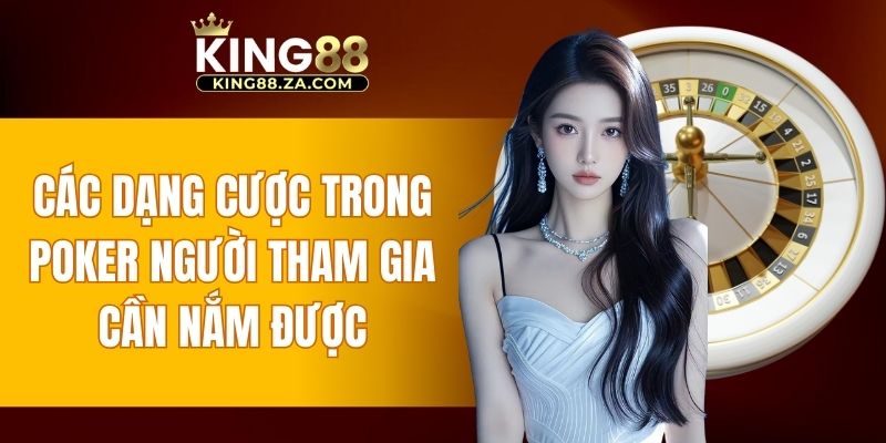 các dạng cược trong Poker