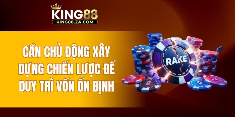 Cần chủ động xây dựng chiến lược để duy trì vốn ổn định