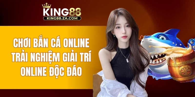 Chơi bắn cá online