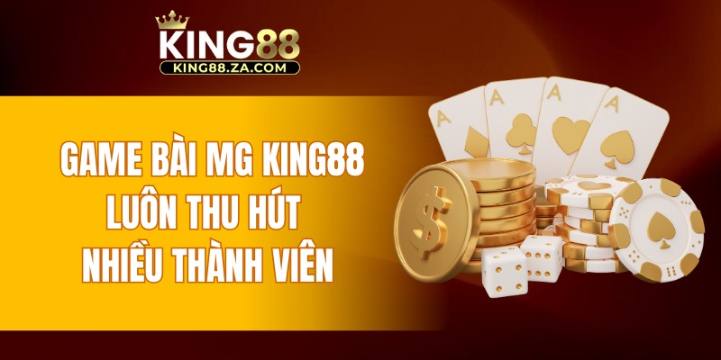 Sảnh game bài MG KING88 thu hút nhiều thành viên tham gia