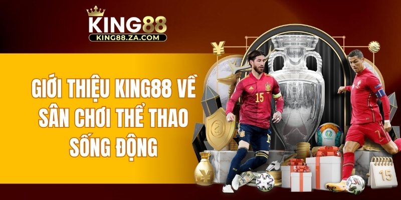 Giới thiệu KING88 về sân chơi thể thao sống động 