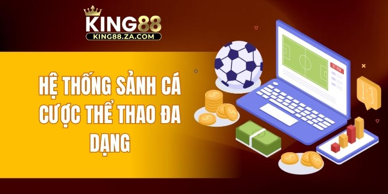 Hệ thống sảnh cá cược thể thao đa dạng