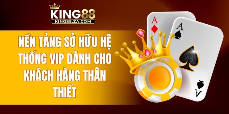 Hệ thống VIP dành cho khách hàng thân thiết