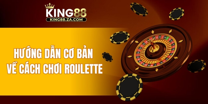 Hướng dẫn cơ bản về cách chơi Roulette