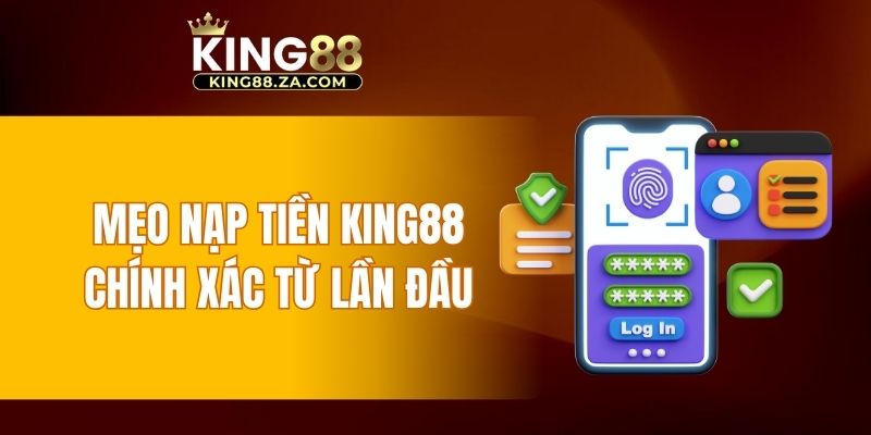 Mẹo nạp tiền KING88 chính xác từ lần đầu