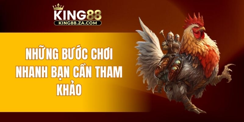 Những bước chơi nhanh bạn cần tham khảo