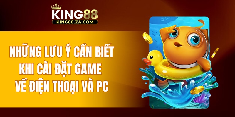 Những lưu ý cần biết khi cài đặt game về máy