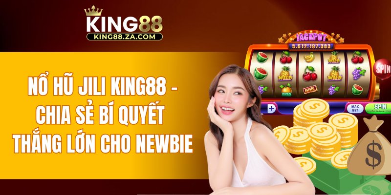 Nổ hũ JILI KING88