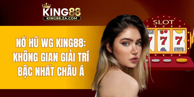 Nổ Hũ WG KING88