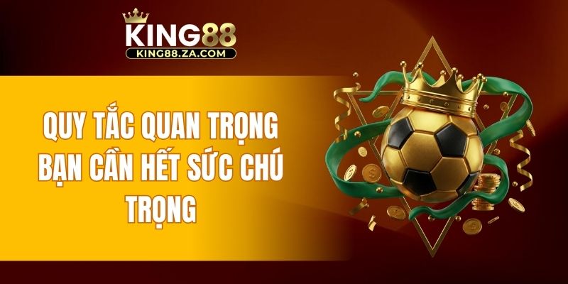 Quy tắc quan trọng bạn cần hết sức chú trọng