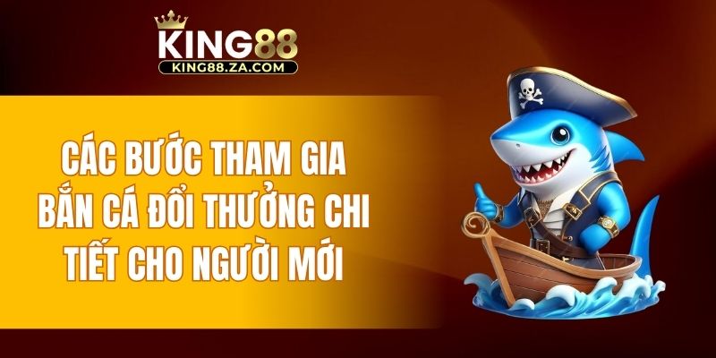 Quy trình tham gia bắn cá chi tiết cho người mới bắt đầu