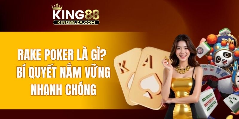 Rake Poker là gì