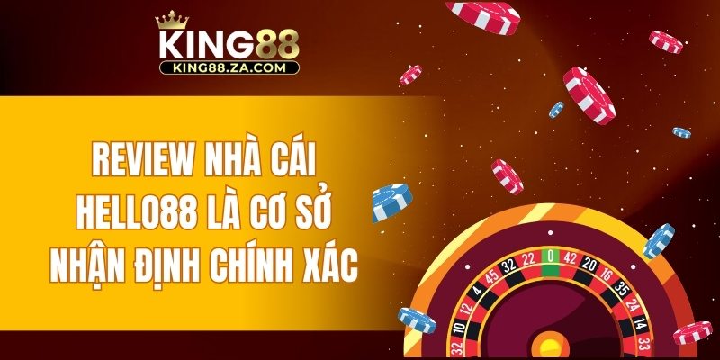 Review nhà cái Hello88 là cơ sở nhận định chính xác