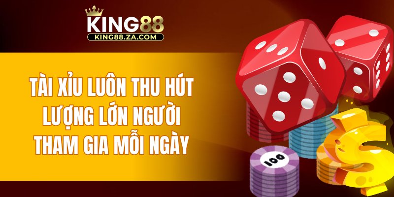 Tài Xỉu luôn thu hút lượng lớn người tham gia mỗi ngày