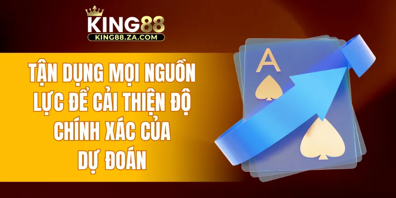Tận dụng mọi nguồn lực để cải thiện độ chính xác của dự đoán