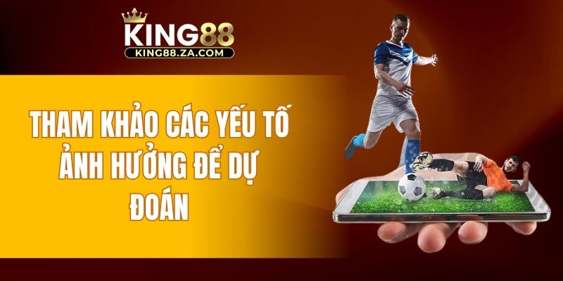 Tham khảo các yếu tố ảnh hưởng để dự đoán