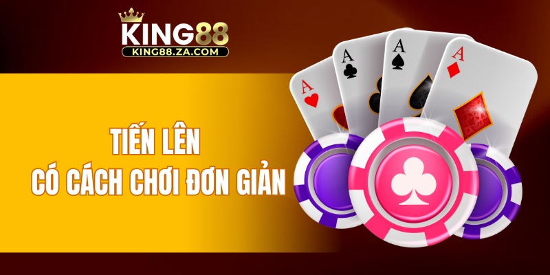 Tiến lên có cách chơi đơn giản