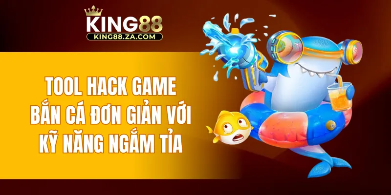 Tool hack game bắn cá đơn giản với kỹ năng ngắm tỉa