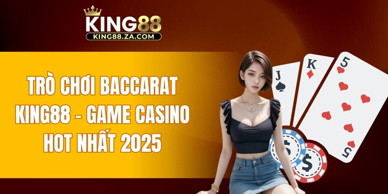 Trò chơi Baccarat KING88